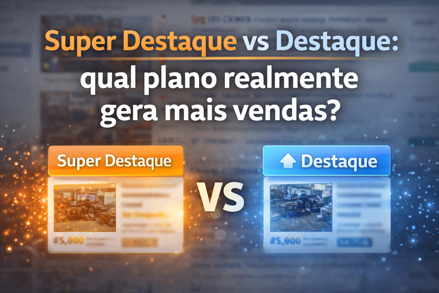 Super Destaque vs Destaque: qual plano realmente gera mais vendas?